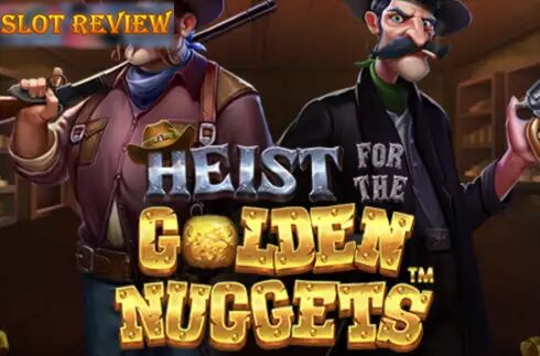 Heist for the Golden Nuggets Slot Review